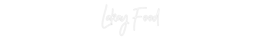 Custom Neon: Lakay Food