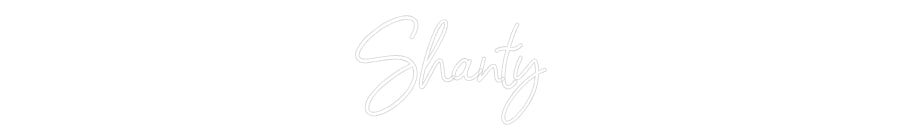 Custom Neon: Shanty